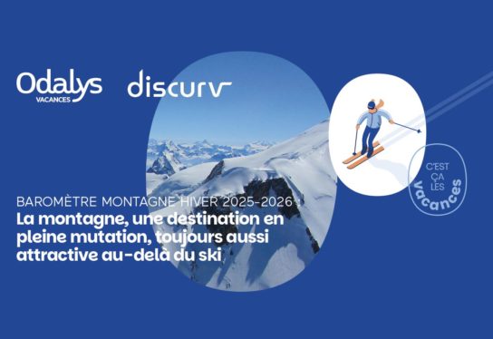 Baromètre Montagne Hiver 2025-2026 :La montagne, une destination en pleine mutation, toujours aussi attractive au-delà du ski