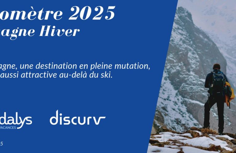 Baromètre Montagne Hiver 2025-2026 :La montagne, une destination en pleine mutation, toujours aussi attractive au-delà du ski